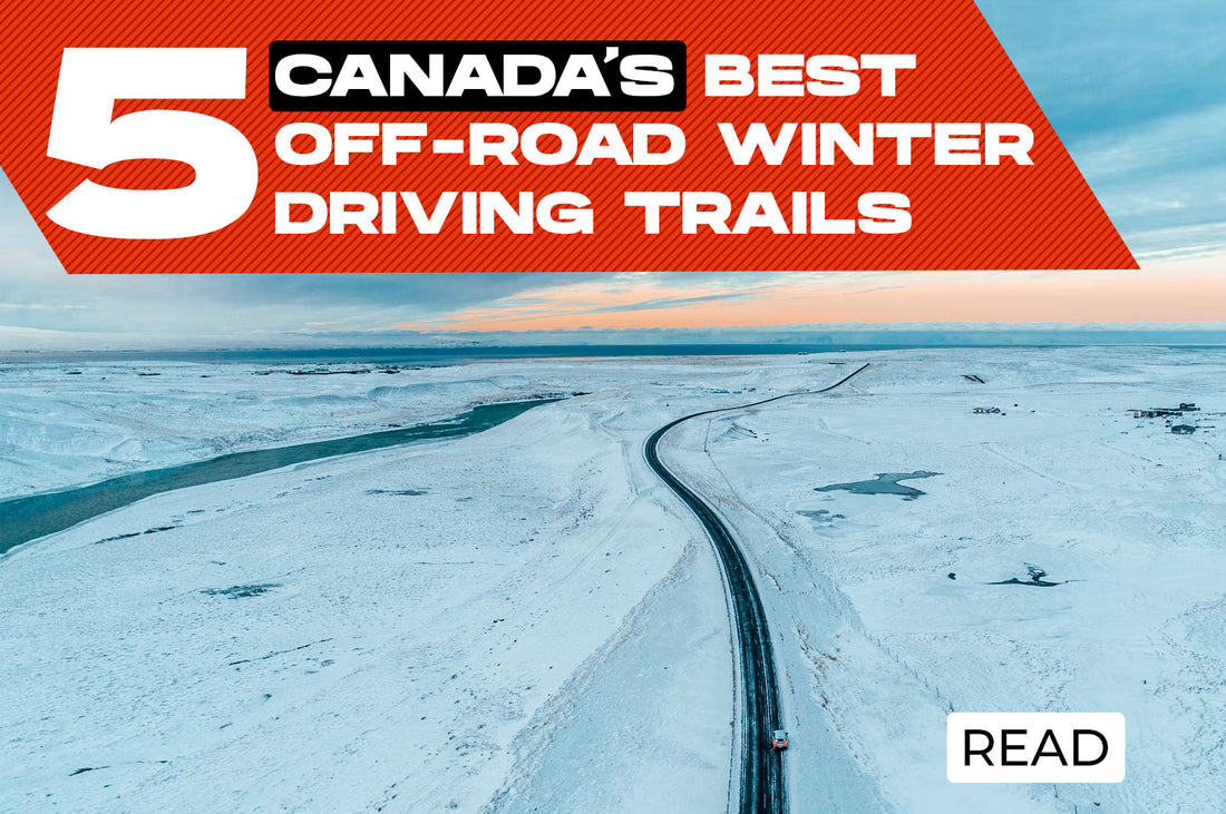 CANADA'S 5 BEST OFF-ROAD WINTER DRIVING TRAILS