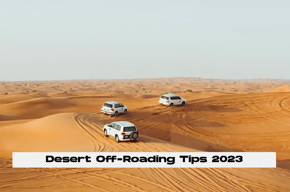Desert Off-Roading Tips 2023