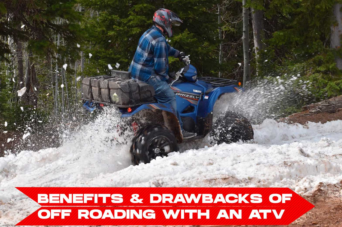 BENEFITS AND DRAWBACKS OF OFF ROADING WITH AN ATV