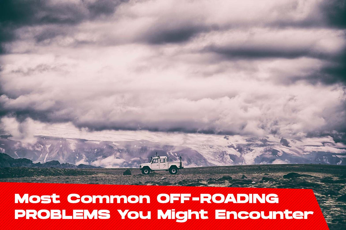 Most Common Off-Roading Problems You Might Encounter 2023